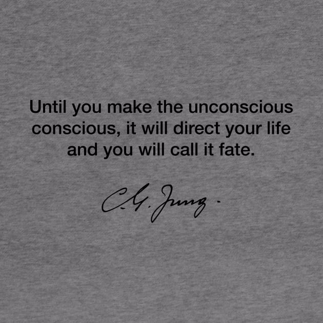 Make the unconscious conscious - Carl Jung by Modestquotes
